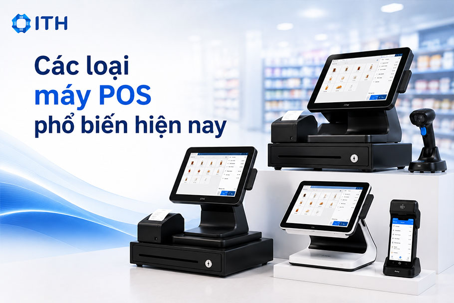 Các loại máy POS phổ biến hiện nay