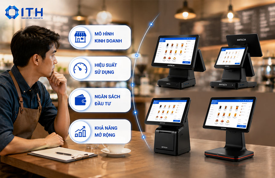 Hướng dẫn chọn mua POS Antech