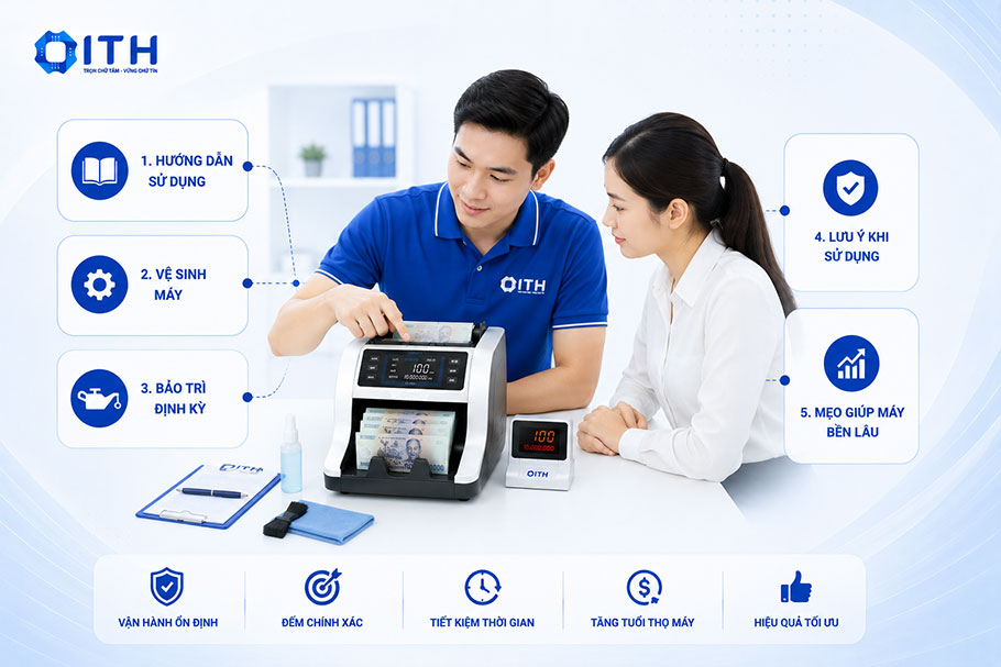 Hướng dẫn sử dụng và bảo trì máy đếm tiền hiệu quả, bền lâu
