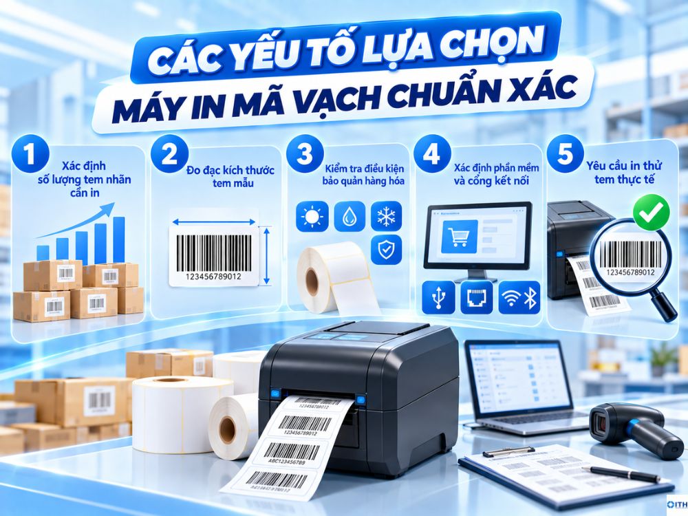 Các yếu tố lựa chọn để chọn mua máy in mã vạch chuẩn xác