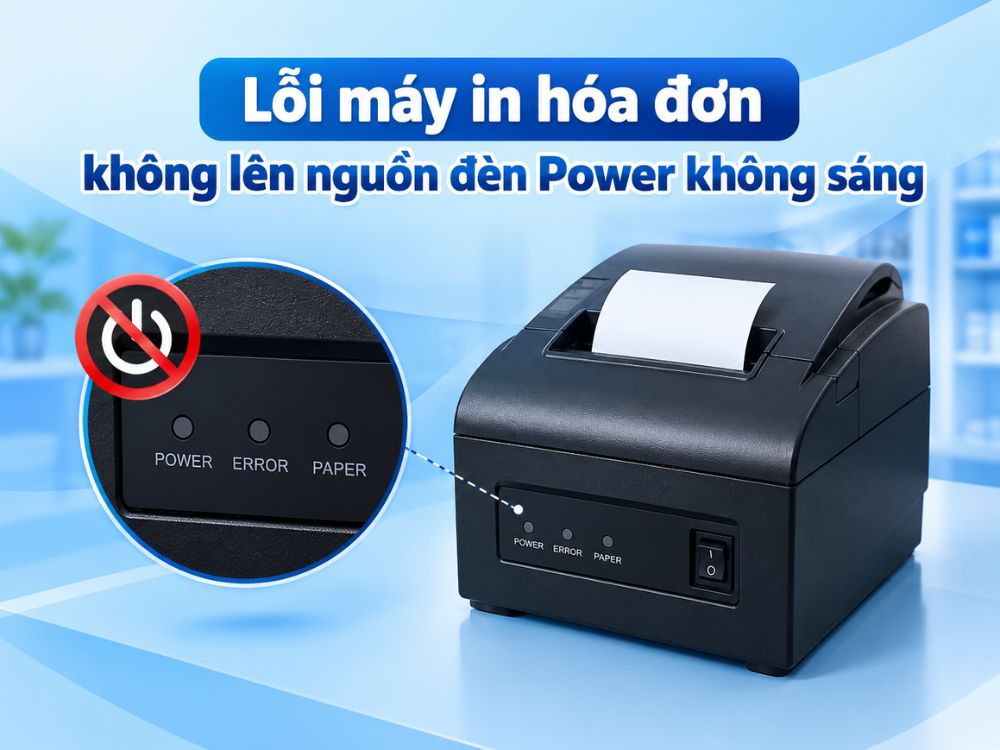 Lỗi máy in hóa đơn không lên nguồn đèn Power không sáng